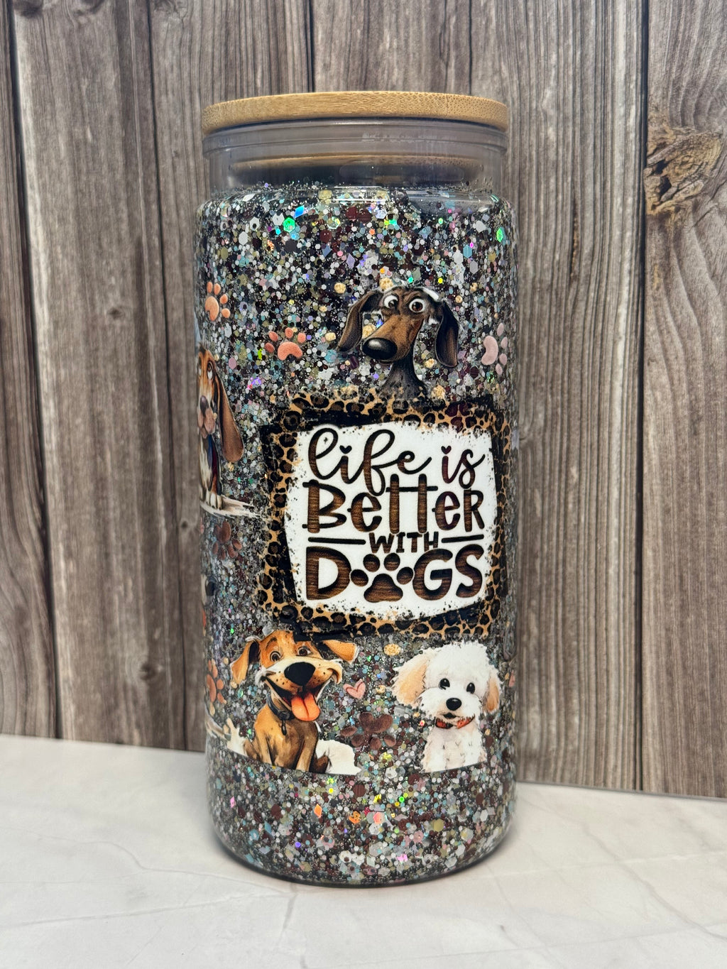 20 oz Still Glitter Life is Better With Dogs