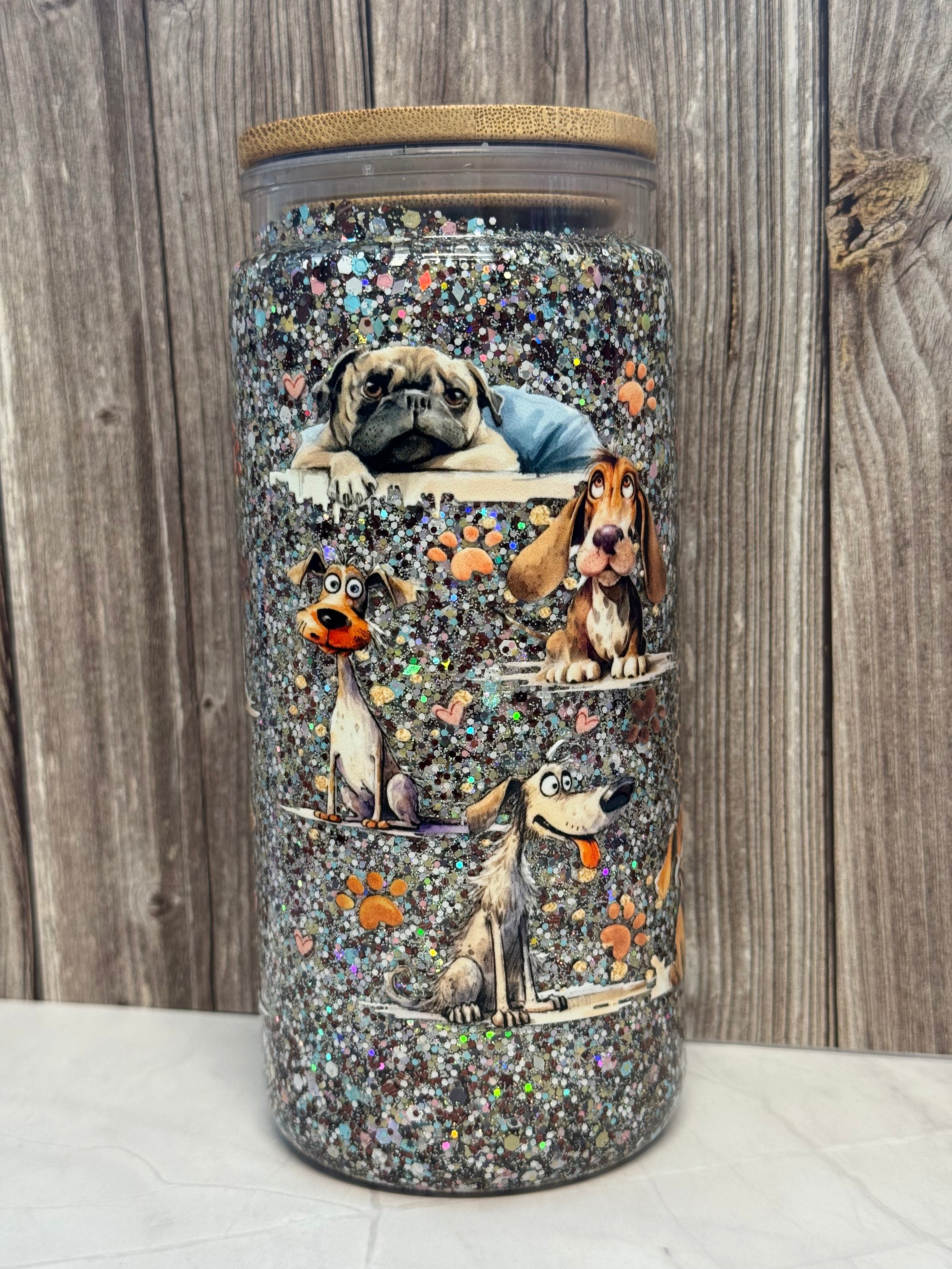 20 oz Still Glitter Life is Better With Dogs